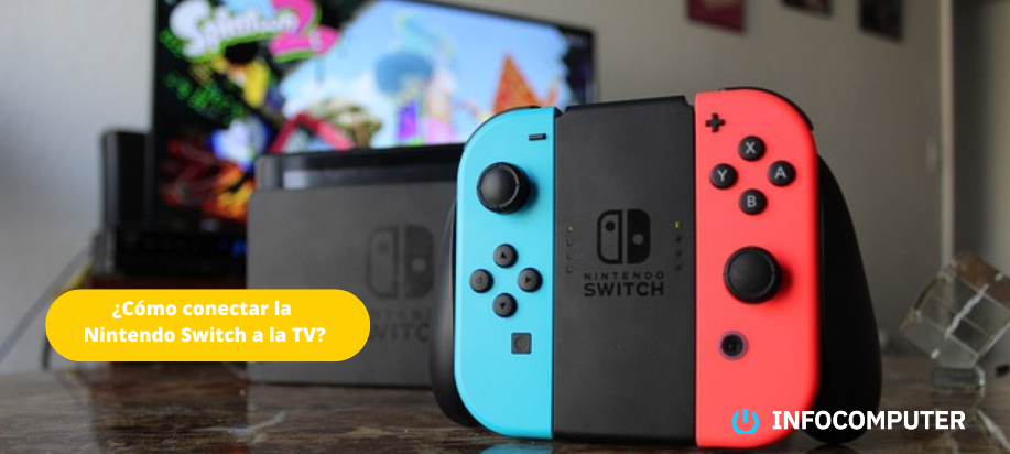 Cómo conectar la Nintendo Switch a la televisión